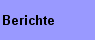 Berichte